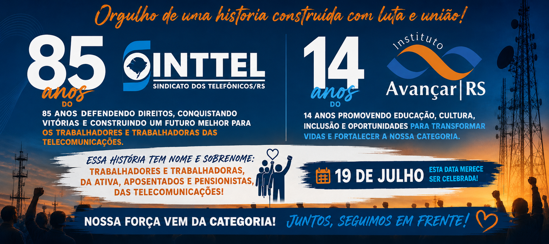 19 de Julho: Uma história construída por quem faz a diferença todos os dias!